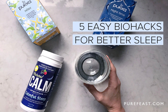 5 Easy Biohacks For Better Sleep at Pure Feast